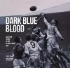 Dark Blue Blood - Scottish Rugby In the Black & White Era cover
