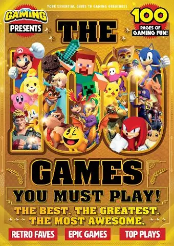 110% Gaming Presents: The 100 Games You Must Play cover