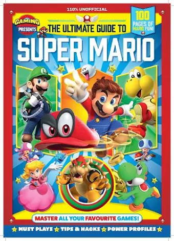 110% Gaming Presents: The Ultimate Guide to Super Mario cover