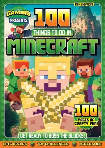 110% Gaming Presents - 100 Things To Do In Minecraft cover