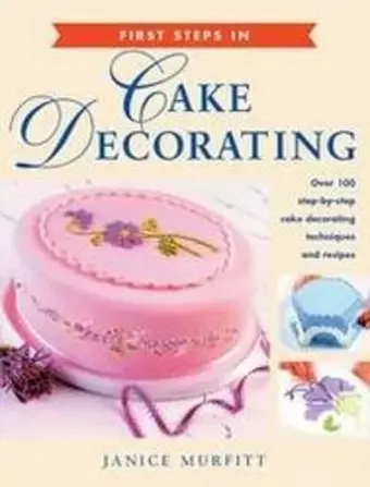 First Steps in Cake Decorating cover