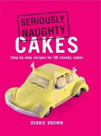 Seriously Naughty Cakes cover