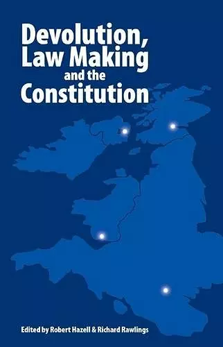 Devolution, Law Making and the Constitution cover