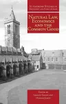 Natural Law, Economics and the Common Good cover