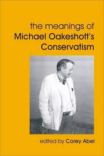 The Meanings of Michael Oakeshott's Conservatism cover