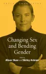 Changing Sex and Bending Gender cover
