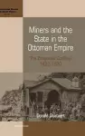 Miners and the State in the Ottoman Empire cover