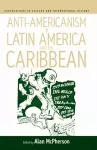 Anti-americanism in Latin America and the Caribbean cover