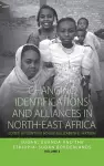 Changing Identifications and Alliances in North-east Africa cover