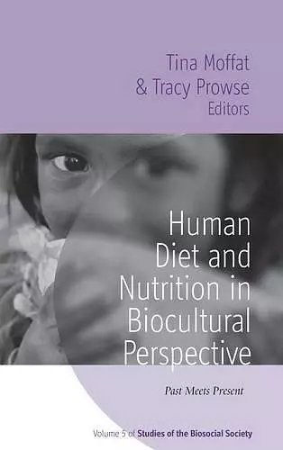 Human Diet and Nutrition in Biocultural Perspective cover