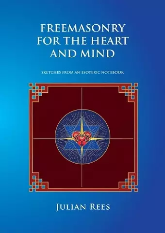 Freemasonry for the Heart and Mind cover