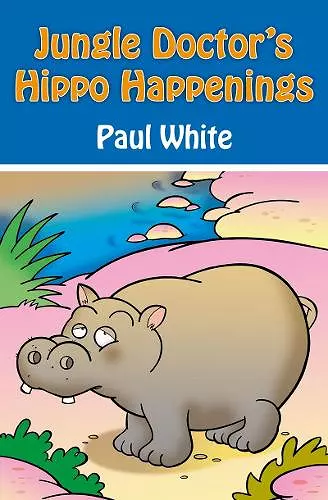 Jungle Doctor's Hippo Happenings cover