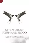 Not Against Flesh And Blood cover