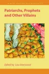 Patriarchs, Prophets and Other Villains cover