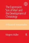 The Expression Son of Man and the Development of Christology cover