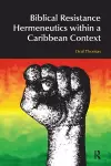 Biblical Resistance Hermeneutics within a Caribbean Context cover