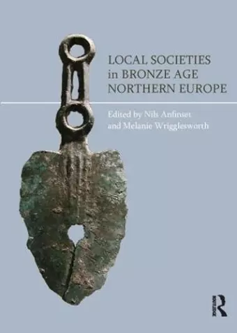 Local Societies in Bronze Age Northern Europe cover