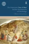 The Expression Son of Man and the Development of Christology cover