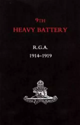 9th Heavy Battery R.G.A. 1914-1919 cover