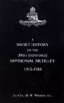 Short History of the 39th (Deptford) Divisional Artilley. 1915-1918 cover