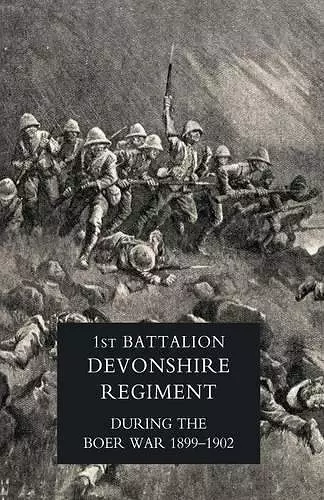 Record of a Regiment of the Line (the 1st Battalion,Devonshire Regiment During the Boer War,1899-1902) cover