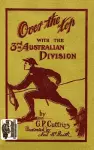 'OVER THE TOP'With The Third Australian Division cover