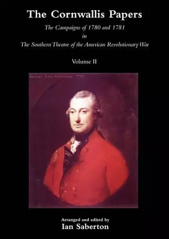 CORNWALLIS PAPERSThe Campaigns of 1780 and 1781 in The Southern Theatre of the American Revolutionary War Vol 2 cover