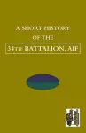 SHORT HISTORY OF THE 34th BATTALION, AIF cover