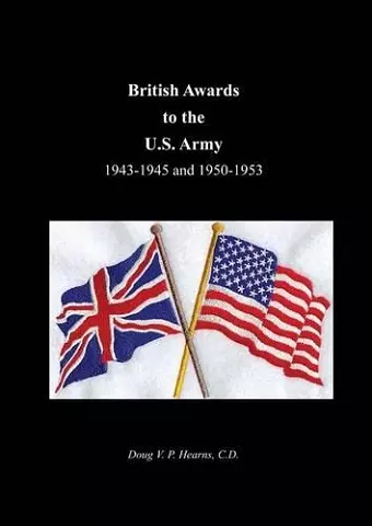 British Awards to the U.S. Army 1943-1945 and 1950-1953 cover