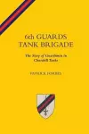 6TH GUARDS TANK BRIGADEThe Story Of Guardsmen In Churchill Tanks cover