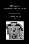MAHAN'S PERMANENT FORTIFICATIONSRevised & And Enlarged By James Mercur 1887 cover