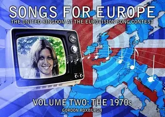 Songs for Europe: The United Kingdom at the Eurovision Song Contest cover