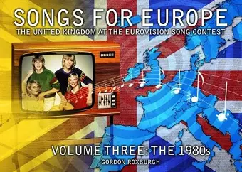 Songs for Europe: The United Kingdom at the Eurovision Song Contest cover