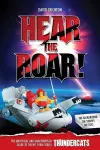 Hear the Roar: The Unofficial and Unauthorised Guide to ThunderCats cover