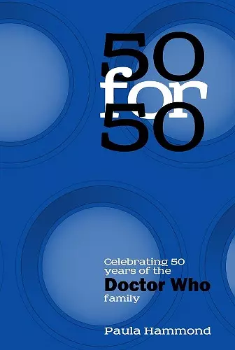 50 For 50: Celebrating 50 Years of the Doctor Who Family cover