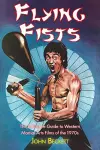 Flying Fists: The Definitive Guide to Western Martial Arts Films of the 1970s cover