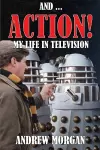 And ... Action: My Life In Television cover