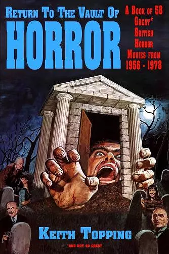 Return To The Vault of Horror (A Guide to 58 Great British Horror Movies From 1956 – 1978) cover