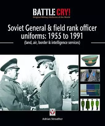 Soviet General and Field Rank Officers Uniforms: 1955 to 1991 cover
