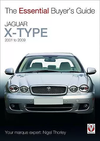 Essential Buyers Guide Jaguar X-Type 2001 to 2009 cover
