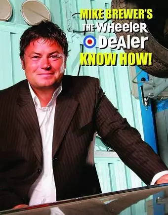 Mike Brewers the Wheeler Dealer Know How! cover