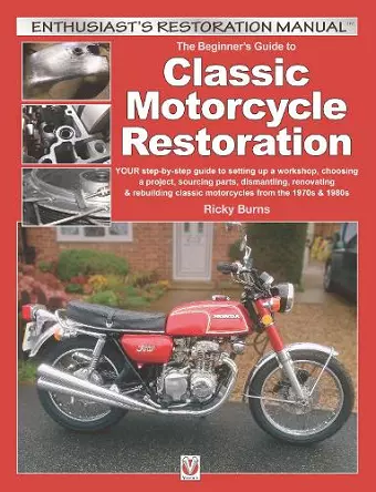 The Beginner’s Guide to Classic Motorcycle Restoration cover