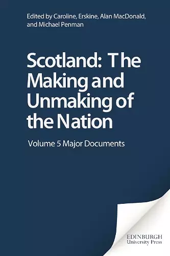 Scotland: The Making and Unmaking of the Nation cover