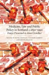 Medicine, Law and Public Policy in Scotland c. 1850-1990 cover