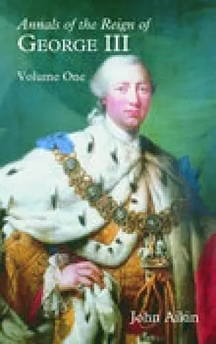 Annals of the Reign of George III: Volume One cover