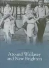 Around Wallasey and New Brighton cover