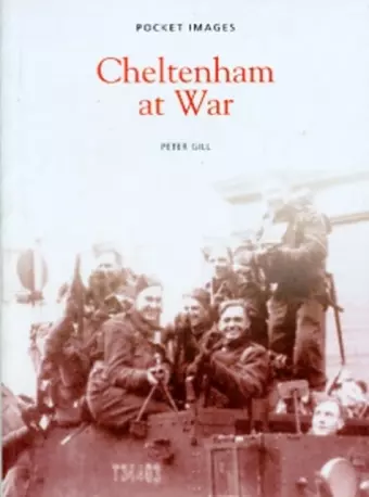 Cheltenham at War in Old Photographs cover
