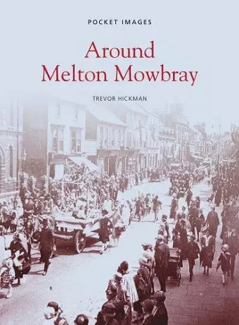 Around Melton Mowbray: Pocket Images cover
