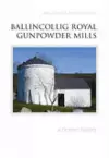 Ballincollig Royal Gunpowder Mills cover