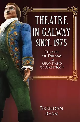 Theatre in Galway Since 1975 cover